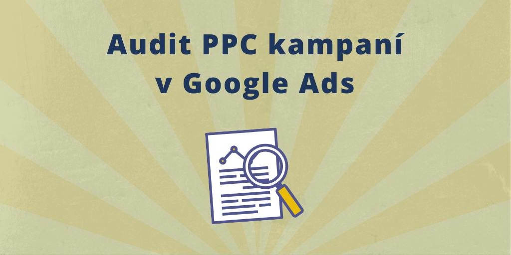 audit vyhľadávacích PPC kampaní v Google Ads